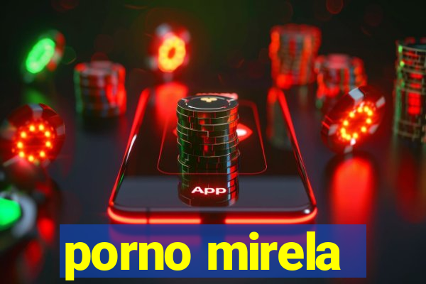 porno mirela